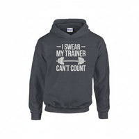 Load image into Gallery viewer, I Swear My Trainer Can't Count - Hoodie