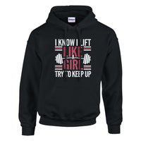 Load image into Gallery viewer, I Know I Lift Like a Girl Try To Keep Up Hoodie Unisex
