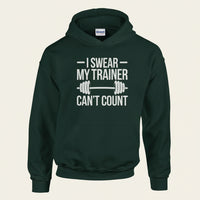 Load image into Gallery viewer, I Swear My Trainer Can't Count - Hoodie