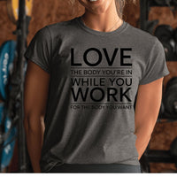 Load image into Gallery viewer, Love the Body You Are In - T-Shirt
