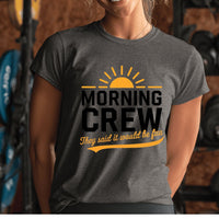 Load image into Gallery viewer, Morning Crew T-Shirt 
