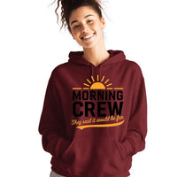 Load image into Gallery viewer, Morning Crew, They Said It Would Be Fun - Hoodie
