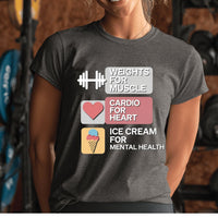 Load image into Gallery viewer, Weights for Muscle, Cardio for Heart, Ice Cream for Mental Health T-Shirt
