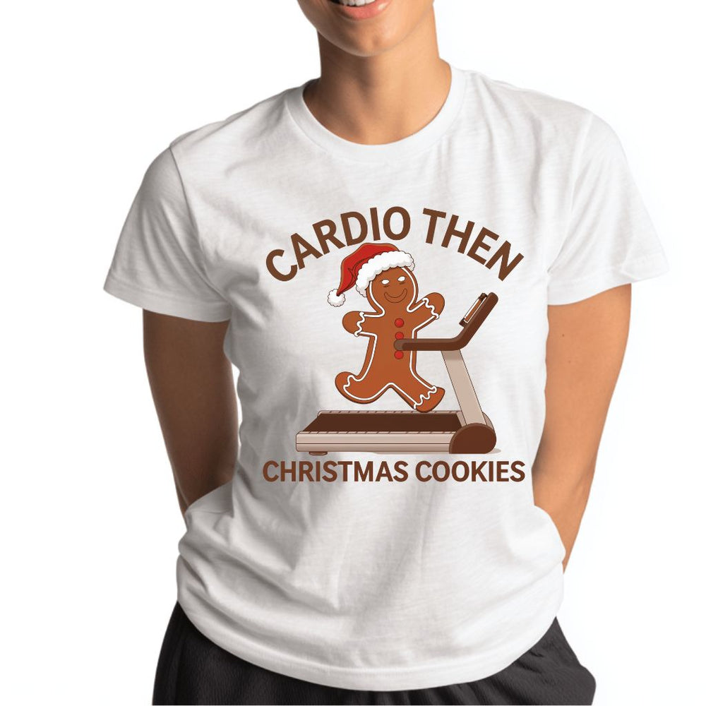 Cardio Then Christmas Cookies T-Shirt 