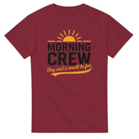 Load image into Gallery viewer, Morning Crew T-Shirt 
