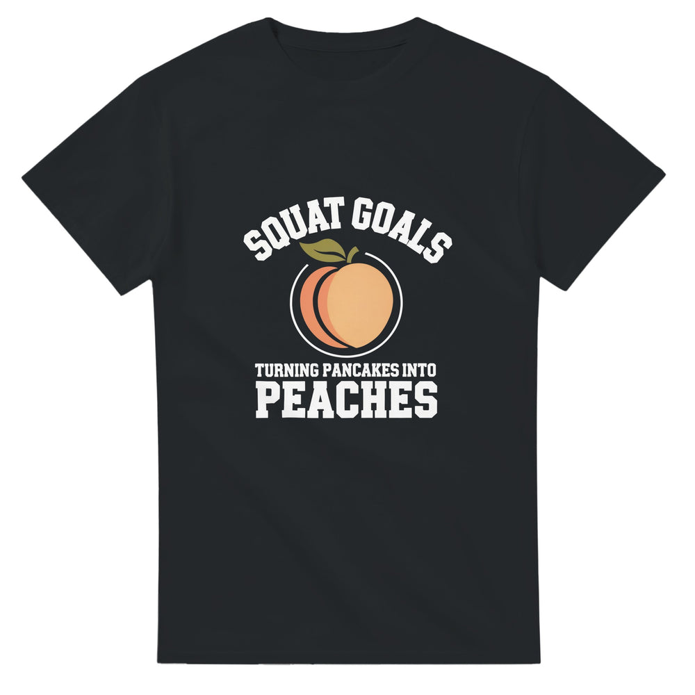 Squat Goals Turning Pancakes into Peaches T-Shirt