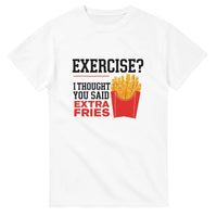 Load image into Gallery viewer, Exercise I Thought You Said Extra Fries T-Shirt 
