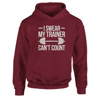 Load image into Gallery viewer, I Swear My Trainer Can't Count - Hoodie
