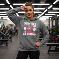 Load image into Gallery viewer, I Know I Lift Like a Girl Try To Keep Up Hoodie Unisex
