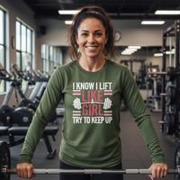 Load image into Gallery viewer, I Know I Lift Like a Girl Try to Keep Up - Long Sleeve T-Shirt

