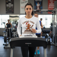 Load image into Gallery viewer, Cardio Then Christmas Cookies - Long sleeve T-shirt
