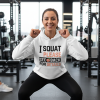 Load image into Gallery viewer, I Squat Please See Back for Details - Hoodie
