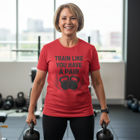 Load image into Gallery viewer, Train Like You Got a Pair Tshirt