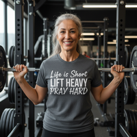 Load image into Gallery viewer, Life is Short Lift Heavy Pray Hard T-Shirt