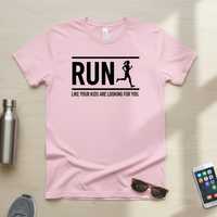 Load image into Gallery viewer, RUN Like Your Kids are Looking for You Tshirt