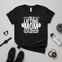 Load image into Gallery viewer, I'm a Lifting Mom - Just Like a Normal Mom EXCEPT More Badass - T-Shirt