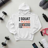 Load image into Gallery viewer, I Squat Please See Back for Details - Hoodie