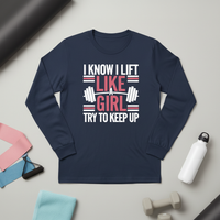 Load image into Gallery viewer, I Know I Lift Like a Girl - Long Sleeve T-Shirt