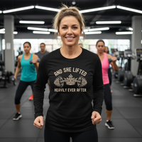 Load image into Gallery viewer, And She Lifted Heavily Ever After  Long sleeve T-shirt