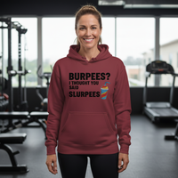 Load image into Gallery viewer, Burpees I Thought You Said Slurpees Hoodie