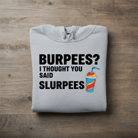 Load image into Gallery viewer, Burpees I Thought You Said Slurpees Hoodie