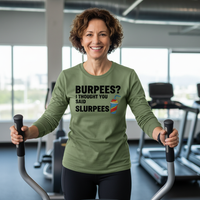 Load image into Gallery viewer, Burpees? I Thought You Said Slurpees - Long sleeve T-shirt