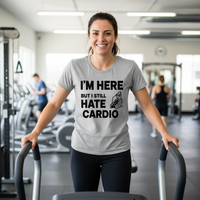 Load image into Gallery viewer, I'm Here but I Still Hate Cardio T-shirt