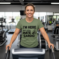 Load image into Gallery viewer, I'm Here but I Still Hate Cardio T-shirt