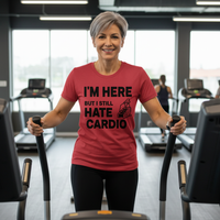 Load image into Gallery viewer, I'm Here but I Still Hate Cardio T-shirt