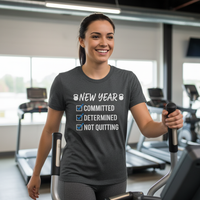 Load image into Gallery viewer, New Year - Committed, Determined, Not Quitting T-shirt