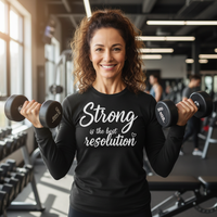 Load image into Gallery viewer, Strong is the Best Resolution Long sleeve T-shirt
