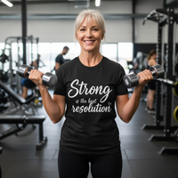 Load image into Gallery viewer, Strong is the Best Resolution T-Shirt