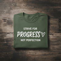 Load image into Gallery viewer, Strive for Progress Not Perfection Tshirt