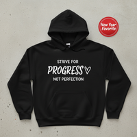Load image into Gallery viewer, Strive for Progress not Perfection Hoodie