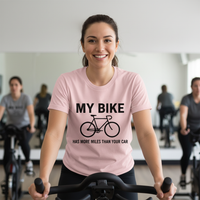 Load image into Gallery viewer, My Bike Has More Miles Than Your Car T-Shirt