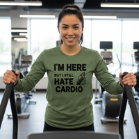 Load image into Gallery viewer, I'm Here But I Still Hate Cardio Long sleeve T-shirt