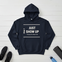 Load image into Gallery viewer, Just Show Up, Fitness for Real Life Hoodie