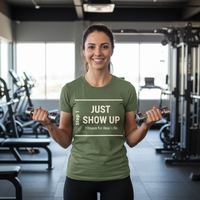 Load image into Gallery viewer, Just Show Up, Fitness for Real Life - T-shirt