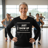 Load image into Gallery viewer, Just Show Up, Fitness for Real Life - Long sleeve T-shirt