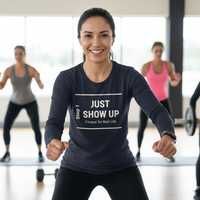 Load image into Gallery viewer, Just Show Up, Fitness for Real Life - Long sleeve T-shirt