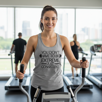 Load image into Gallery viewer, You Don't Have to Be Extreme Just Consistent - Racerback Tank