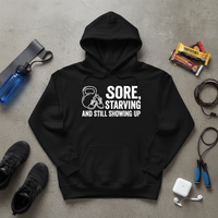 Load image into Gallery viewer, Sore, Starving, and Still Showing Up - Hoodie For the Women Who Don’t Quit