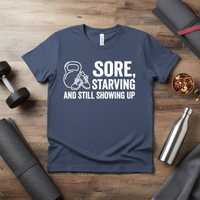 Load image into Gallery viewer, Sore Starving Still Showing Up T-Shirt | Women’s Gym Tee