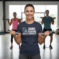 Load image into Gallery viewer, Sore Starving Still Showing Up T-Shirt | Women’s Gym Tee