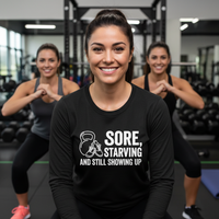 Load image into Gallery viewer, Sore, Starving, and Still Showing Up - Long sleeve T-shirt | Women’s Gym Shirt