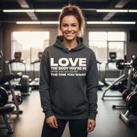 Load image into Gallery viewer, Love the Body You’re In While You Build the One You Want Hoodie – Women’s Gym Motivation Sweatshirt