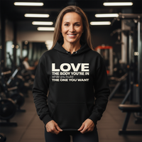 Load image into Gallery viewer, Love the Body You’re In While You Build the One You Want Hoodie – Women’s Gym Motivation Sweatshirt