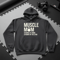 Load image into Gallery viewer, Muscle Mom Hoodie – Strong at Home Strong at the Gym Women’s Sweatshirt