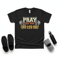 Load image into Gallery viewer, Pray For Me It’s Leg Day T-Shirt – Funny Faith &amp; Fitness Gym Shirt